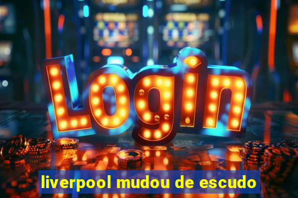 liverpool mudou de escudo